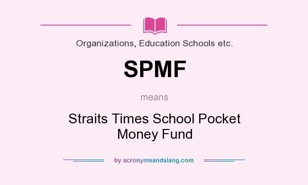 What does SPMF mean? It stands for Straits Times School Pocket Money Fund