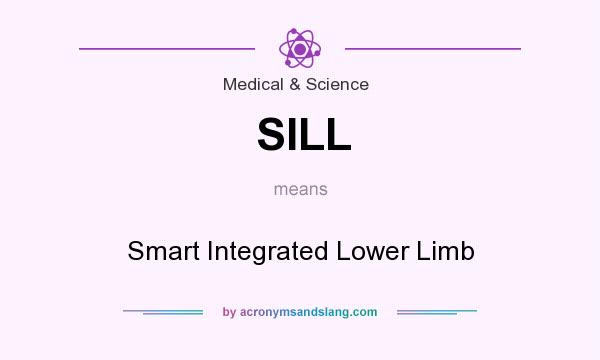 What does SILL mean? It stands for Smart Integrated Lower Limb