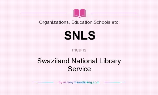 What does SNLS mean? It stands for Swaziland National Library Service