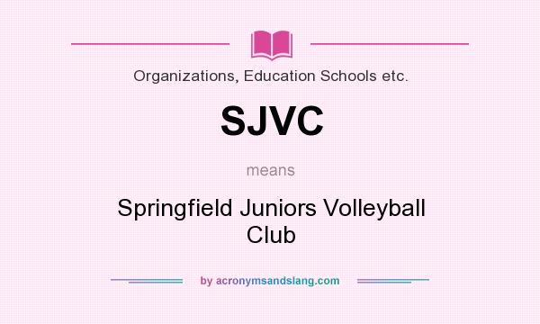 What does SJVC mean? It stands for Springfield Juniors Volleyball Club