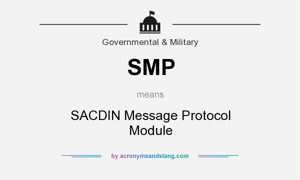 What does SMP mean? It stands for SACDIN Message Protocol Module