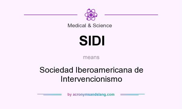 What does SIDI mean? It stands for Sociedad Iberoamericana de Intervencionismo
