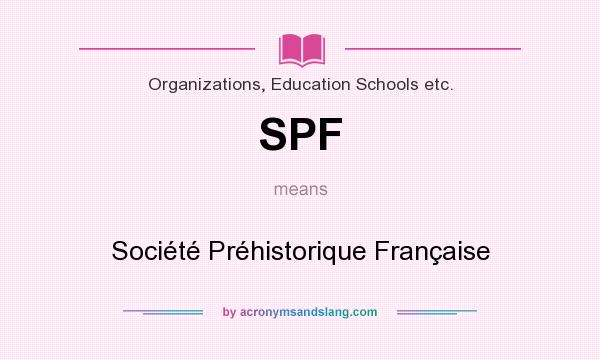 What does SPF mean? It stands for Société Préhistorique Française