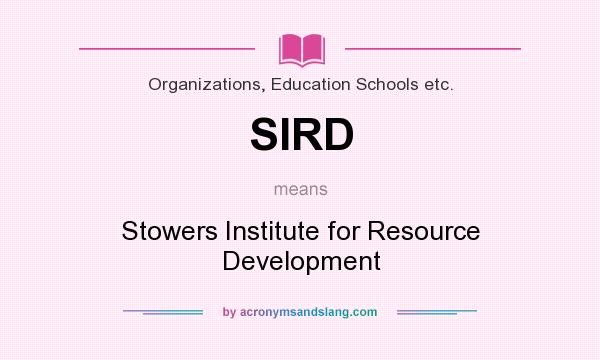 What does SIRD mean? It stands for Stowers Institute for Resource Development