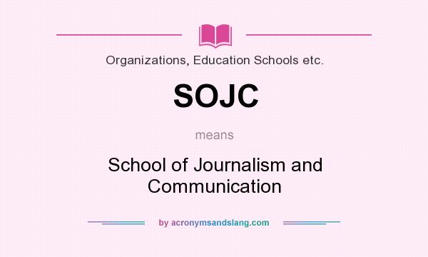What does SOJC mean? It stands for School of Journalism and Communication