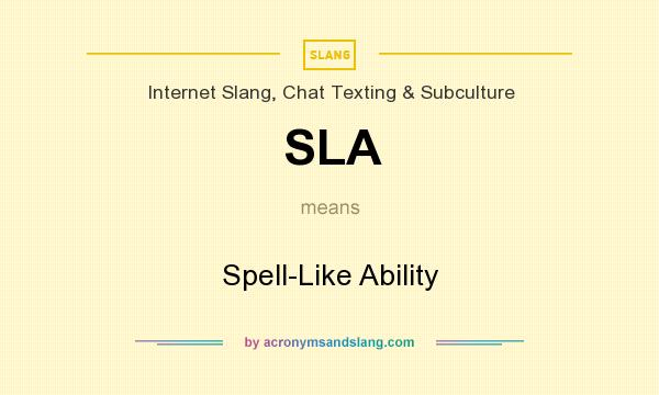 What does SLA mean? It stands for Spell-Like Ability