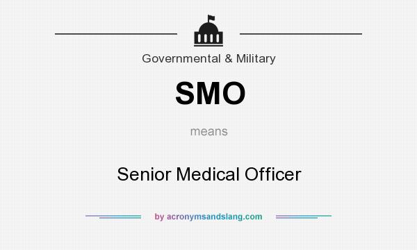 What does SMO mean? It stands for Senior Medical Officer