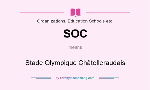 What does SOC mean? It stands for Stade Olympique Châtelleraudais