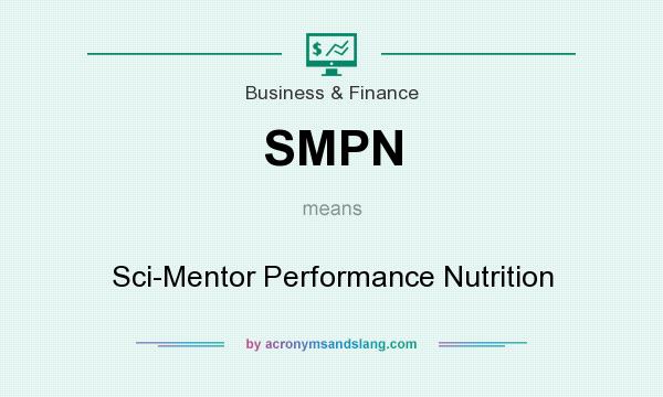 What does SMPN mean? It stands for Sci-Mentor Performance Nutrition