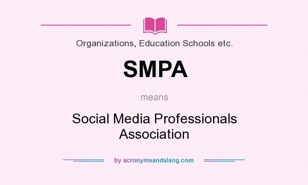 What does SMPA mean? It stands for Social Media Professionals Association