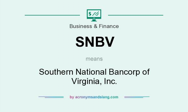 What does SNBV mean? It stands for Southern National Bancorp of Virginia, Inc.