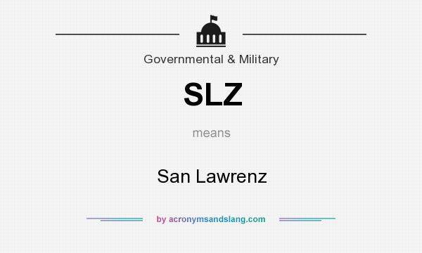 What does SLZ mean? It stands for San Lawrenz