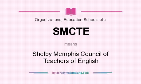 What does SMCTE mean? It stands for Shelby Memphis Council of Teachers of English