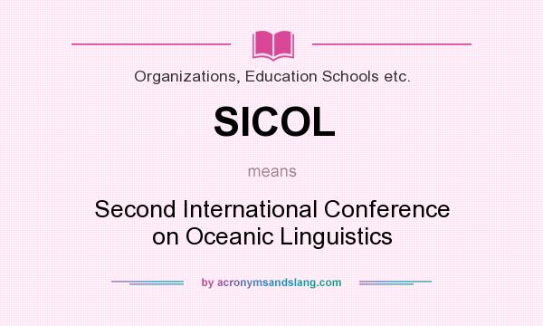 What does SICOL mean? It stands for Second International Conference on Oceanic Linguistics
