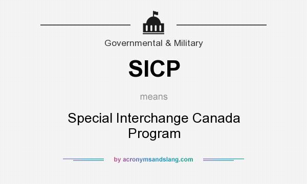 What does SICP mean? It stands for Special Interchange Canada Program