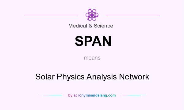 What does SPAN mean? It stands for Solar Physics Analysis Network
