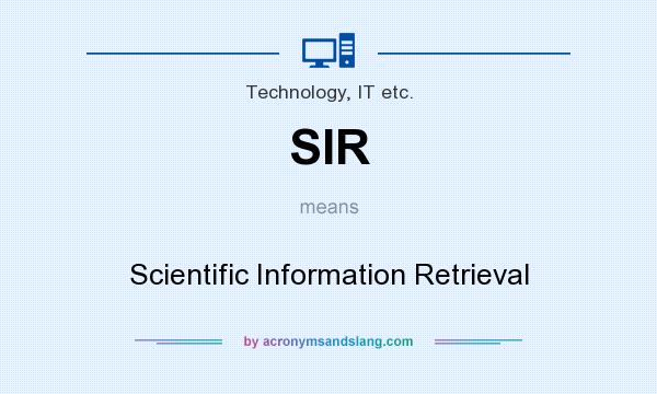 What does SIR mean? It stands for Scientific Information Retrieval