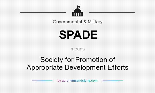 What does SPADE mean? It stands for Society for Promotion of Appropriate Development Efforts
