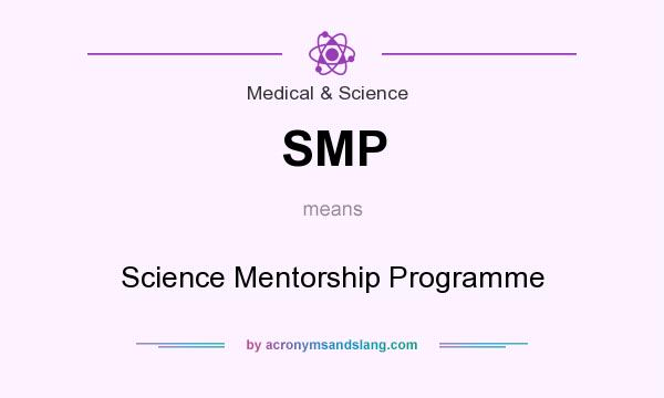What does SMP mean? It stands for Science Mentorship Programme