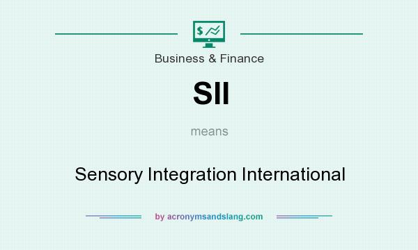 What does SII mean? It stands for Sensory Integration International