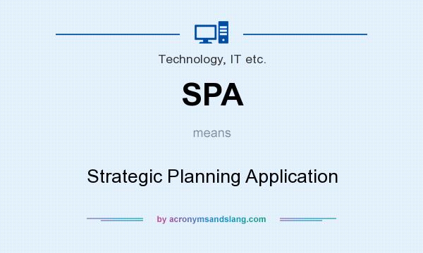 What does SPA mean? It stands for Strategic Planning Application
