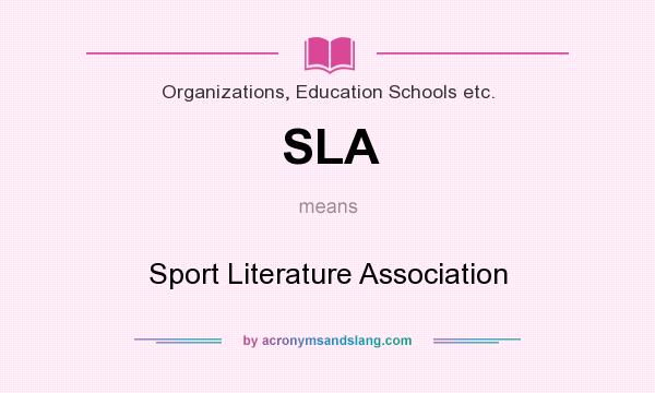 What does SLA mean? It stands for Sport Literature Association