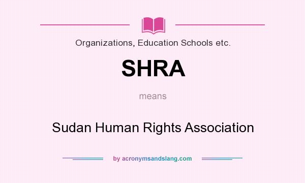 What does SHRA mean? It stands for Sudan Human Rights Association