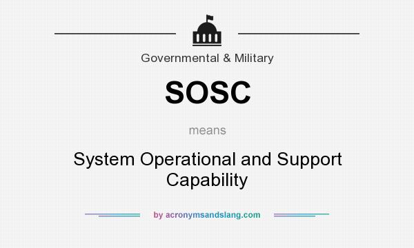 What does SOSC mean? It stands for System Operational and Support Capability