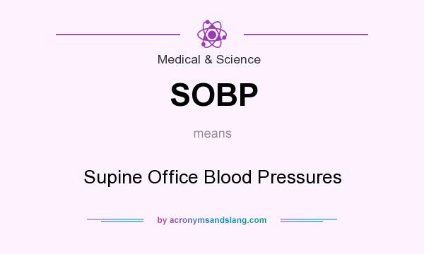 What does SOBP mean? It stands for Supine Office Blood Pressures