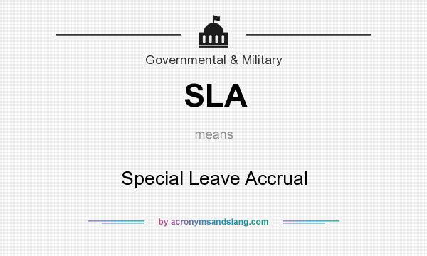 What does SLA mean? It stands for Special Leave Accrual
