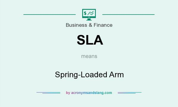What does SLA mean? It stands for Spring-Loaded Arm