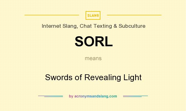 What does SORL mean? It stands for Swords of Revealing Light