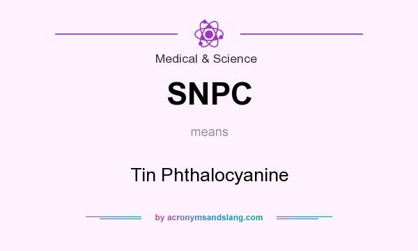 What does SNPC mean? It stands for Tin Phthalocyanine