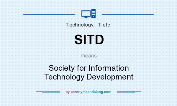 What does SITD mean? It stands for Society for Information Technology Development