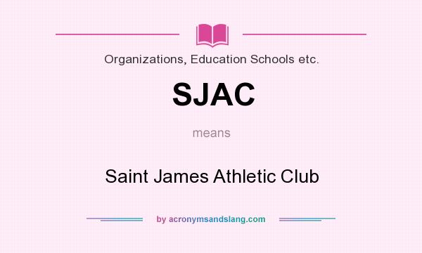 What does SJAC mean? It stands for Saint James Athletic Club