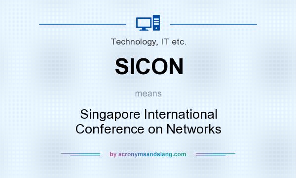 What does SICON mean? It stands for Singapore International Conference on Networks