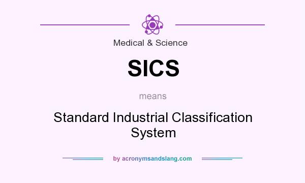 What does SICS mean? It stands for Standard Industrial Classification System