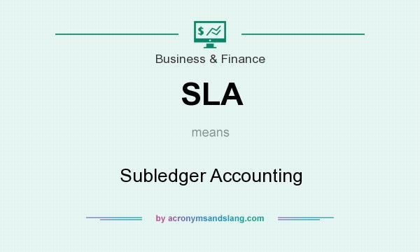 What does SLA mean? It stands for Subledger Accounting