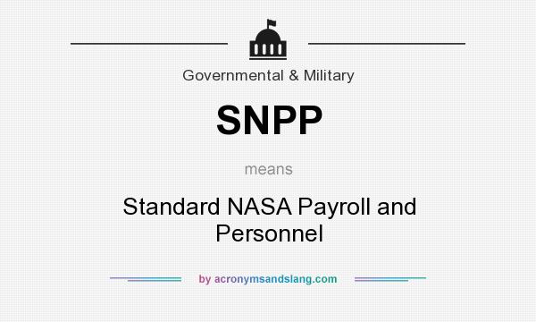 What does SNPP mean? It stands for Standard NASA Payroll and Personnel