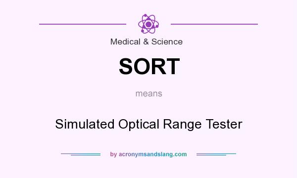 What does SORT mean? It stands for Simulated Optical Range Tester
