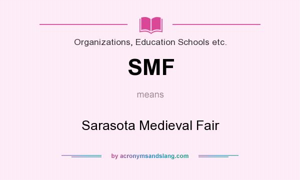 What does SMF mean? It stands for Sarasota Medieval Fair