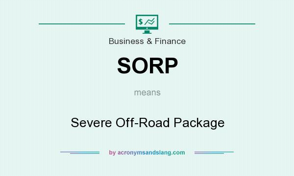 What does SORP mean? It stands for Severe Off-Road Package