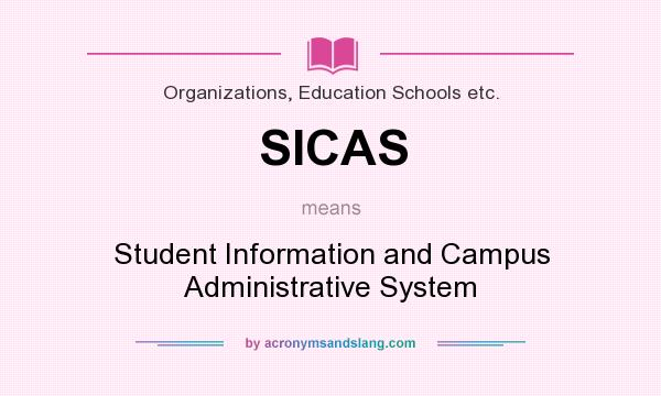 What does SICAS mean? It stands for Student Information and Campus Administrative System