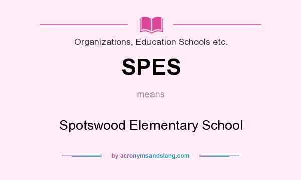 What does SPES mean? It stands for Spotswood Elementary School