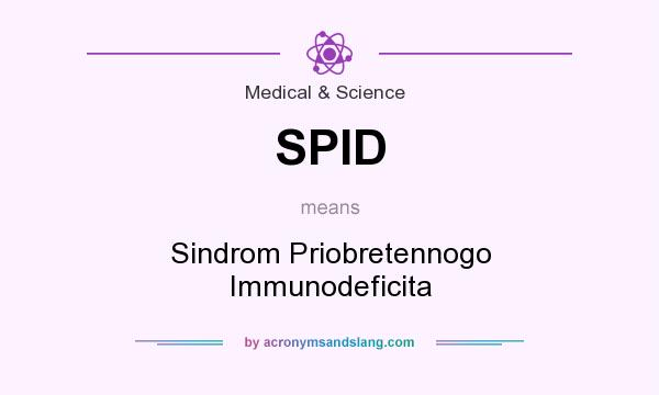 What does SPID mean? It stands for Sindrom Priobretennogo Immunodeficita