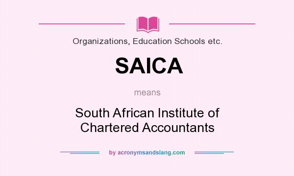 What does SAICA mean? It stands for South African Institute of Chartered Accountants