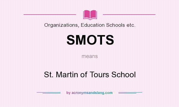 What does SMOTS mean? It stands for St. Martin of Tours School