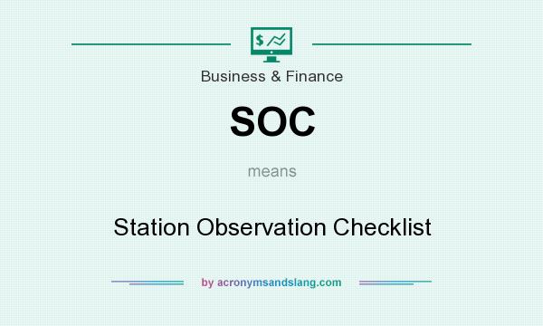 What does SOC mean? It stands for Station Observation Checklist