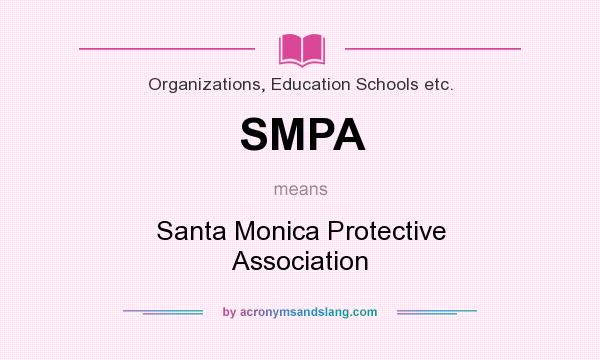 What does SMPA mean? It stands for Santa Monica Protective Association