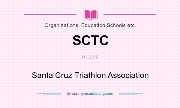 What does SCTC mean? It stands for Santa Cruz Triathlon Association